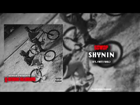 Sowop - Shynin (Ft. Fatt Fool) [Official Audio]