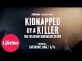 Kidnapped By A Killer The Heather Robinson Story Official Trailer Lifetime