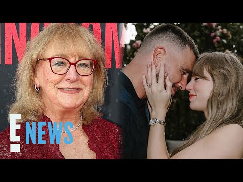 Are Taylor Swift, Travis Kelce Ready for Kids? Donna Kelce Says... | E! News