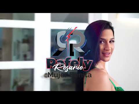RAFELY ROSARIO  - MUJER  BONITA (Video Oficial)