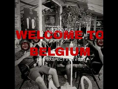 #SDZ D1MON x SXSPECT x B6 x S9 - WELCOME TO BELGIUM (Official Audio)