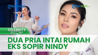 2 Pria Misterius Intai Kediaman Mantan Sopir Nindy Ayunda, Buntut Kasus Dugaan Penyekapan?