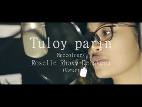 Neocolours - Tuloy parin, Roselle Rhoxy Delavega [ cover ] [ RF records ]