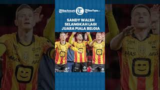 Akan Jadi yang Pertama, Bek Timnas Indonesia Sandy Walsh Selangkah Lagi Juara Piala Belgia!