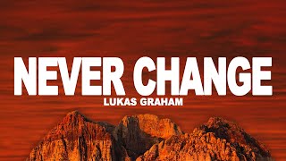 Lukas Graham - Never Change (Lyrics)