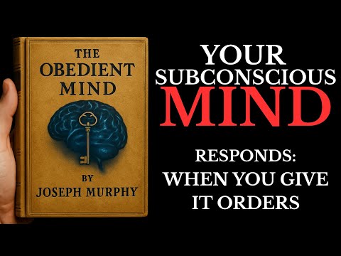 If your Mind SABOTAGES you, it's because of THIS (Learn to give it orders) by Joseph Murphy