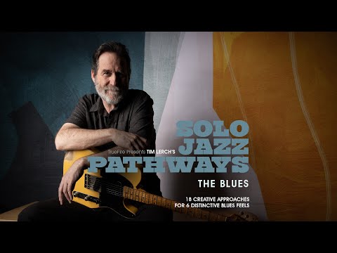 🎸 Tim Lerch Guitar Lessons - Solo Jazz Pathways: The Blues - Introduction - TrueFire