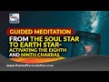 Guided Meditation From Soul To Earth Star Activating The Eighth And Ninth Chakras