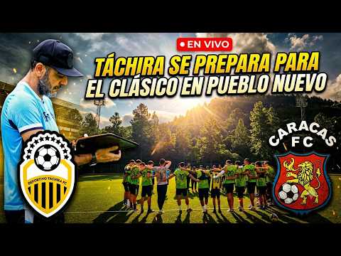 EN VIVO - DVO TACHIRA PREPARA EL CLASICO - LIGAFUTVE - COPA VENEZUELA