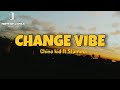 Chino kidd ft Stamina shorwebwenzi - Change vibe lyrics.