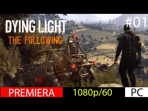 DYING LIGHT  THE FOLLOWING  ZACZYNAMY PRZYGODE #ODC 1 GAMEPLAY PO POLSKU