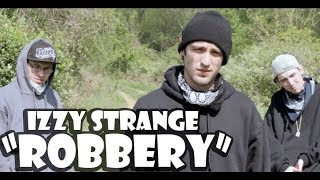 Izzy Strange - "Robbery" (ft. Butch Cassidy & Church)