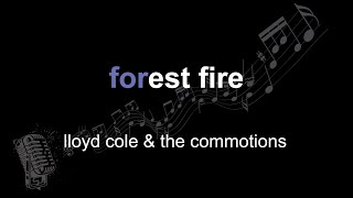 lloyd cole &amp; the commotions | forest fire | lyrics | paroles | letra |