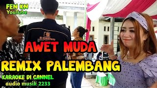 Download lagu AWET MUDA Dj REMIX PALEMBANG TERBARU... mp3