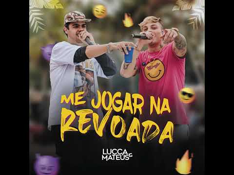 Lucca e Mateus - Me Jogar na Revoada