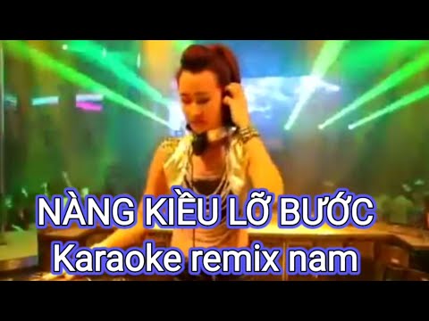 Nàng kiều lỡ bước karaoke remix tone nam