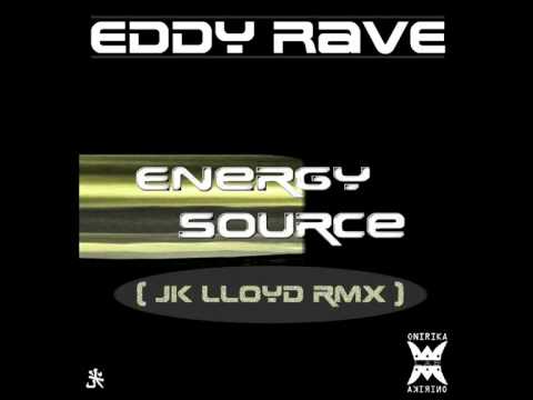 Eddy Rave:  Energy Source [Jk LLoyd Electro Remix]