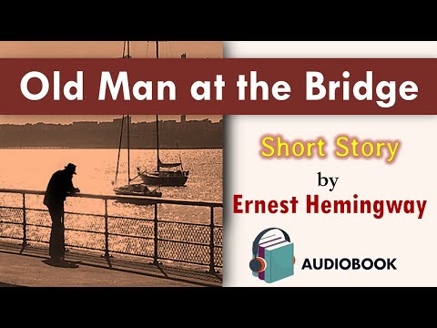 O Velho na Ponte | Um conto de Ernest Hemingway | Aprenda inglês ouvindo