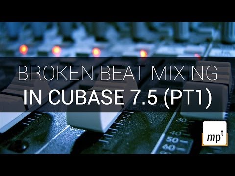 Broken Beat Mixing In Cubase 7.5 (Part One)