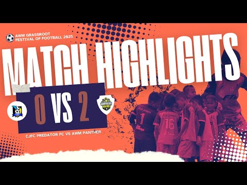 AWM GRASSROOT FESTIVAL 2025 : CJFC Predator vs AWM Panther