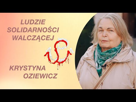 Ludzie Solidarności Walczącej. Krystyna Oziewicz. Film 4K.