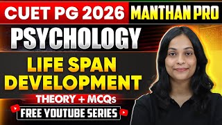 Life Span Development – Part 1 | CUET PG 2026 Psychology | Most Important Topic