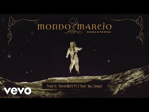 Mondo Marcio - Giorni matti, Pt. 2 ft. Ape, Zampa