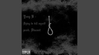 Dying to kill myself (Prod. Discent) Music Video