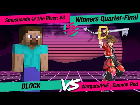Smashcade @ The River #3 - SSBU - WQF: BLOCK (Steve) VS Warguts/PvE | Cannon Red (Sora)
