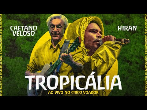 Tropicália - Caetano Veloso  e Hiran Ao Vivo no Circo Voador | Lançamento do App 342 Amazonia