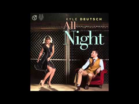 Kyle Deutsch - All Night produced by Sketchy Bongo