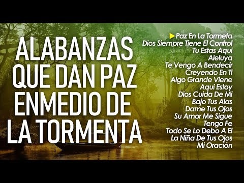Musica Cristiana Que Da Paz En Medio De La Tormenta 🙏🔥