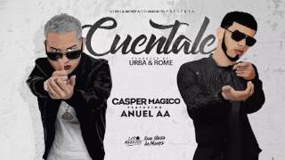 Cuentale   Anuel AA X Casper Audio Oficial
