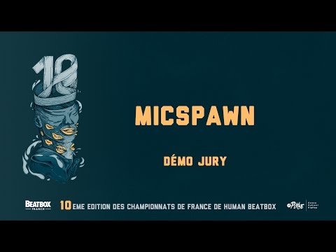 MICSPAWN • Jury • 2016 FRENCH BEATBOX CHAMPIONSHIP