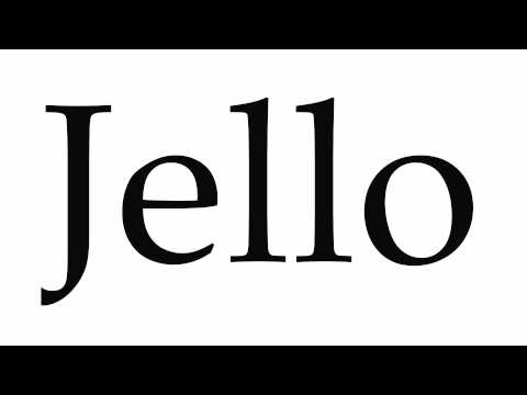 How to Pronounce Jello