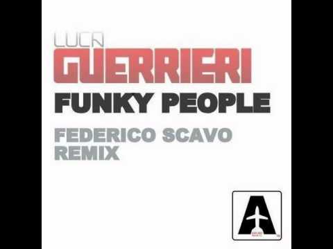 Luca Guerrieri - Funky People - Federico Scavo Remix - Official