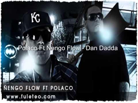 Ñengo Flow - Dan Dadda Feat Polaco (Polakan)