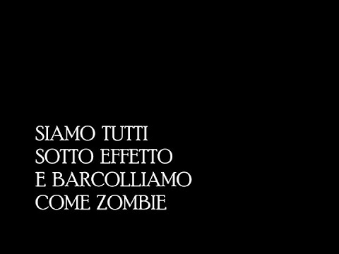 SIAMO TUTTI SOTTO EFFETTO E BARCOLLIAMO COME ZOMBIE