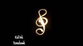 Kid Ink--Tomahawk(audio)