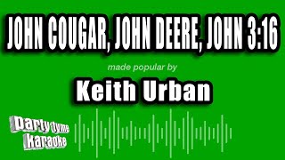 Keith Urban - John Cougar, John Deere, John 3:16 (Karaoke Version)