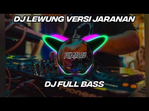 DJ LEWUNG VERSI JARANAN | DJ FULL BASS