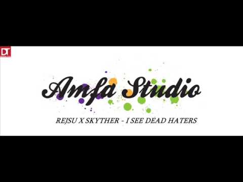 REJSU X SKYTHER - I SEE DEAD HATERS