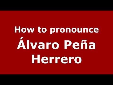 How to pronounce Álvaro Peña Herrero (Spanish/Spain) - PronounceNames.com