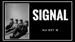 Download lagu [INDO SUB] NU'EST W - 'SIGNAL' Lyric (Terjemahan) mp3