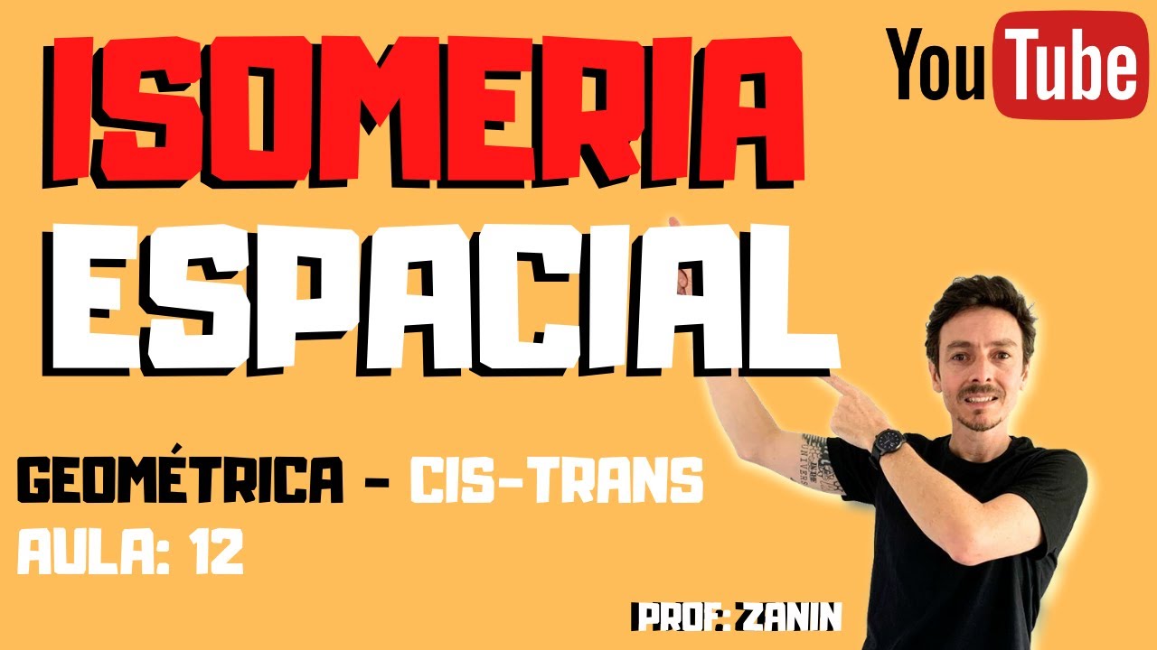 ISOMERIA GEOMÉTRICA - (CIS e TRANS) - (E e Z)