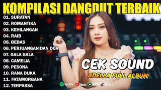 Download lagu KOMPILASI DANGDUT TERBAIK - SURATAN - ROMANTIKA - KEHILANGAN - ADELLA FULL ALBUM mp3