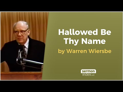 Hallowed Be Thy Name by Warren Wiersbe