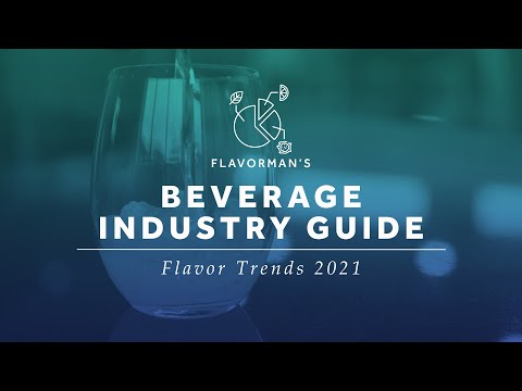 2021 Flavor Trends - Flavorman's Beverage Industry Guide