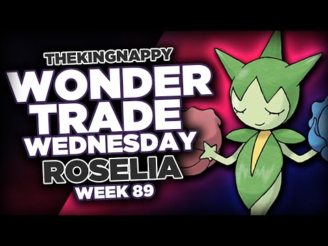 Wondertrade Wednesday LIVE! - Week 89 [Roselia]