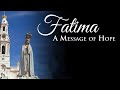 Fatima A Message Of Hope Full Documentary